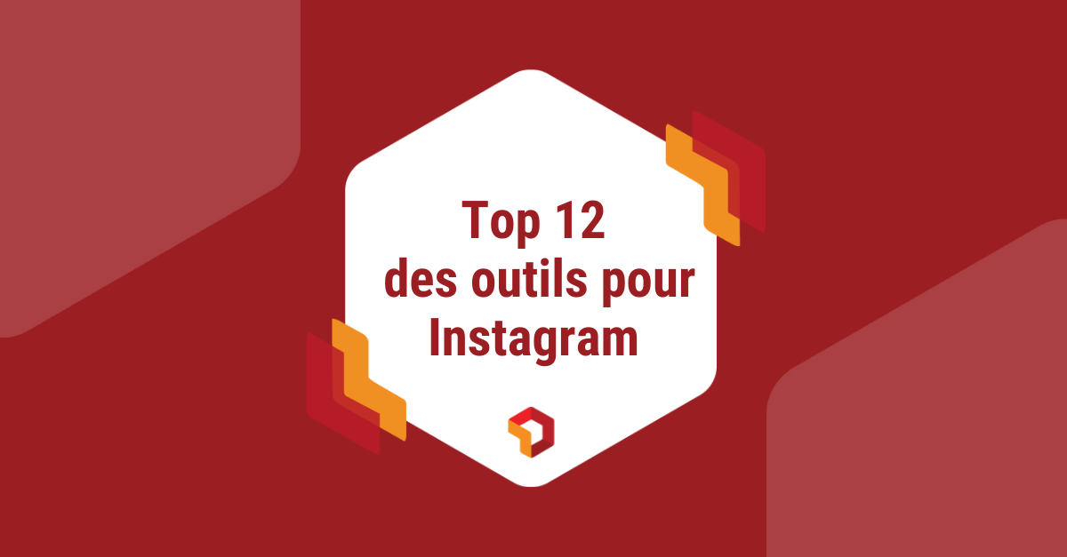 Top 12 des outils incontournables pour instagram