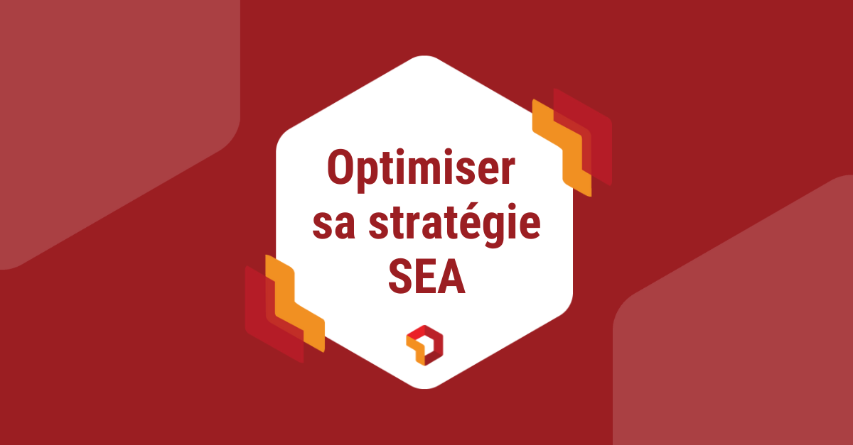 Optimiser sa stratégie SEA