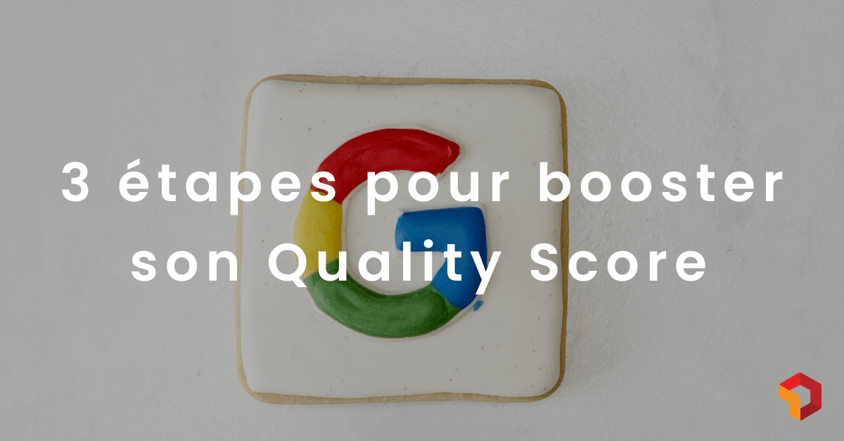 Quality Score - Score de qualité Google Ads (1)